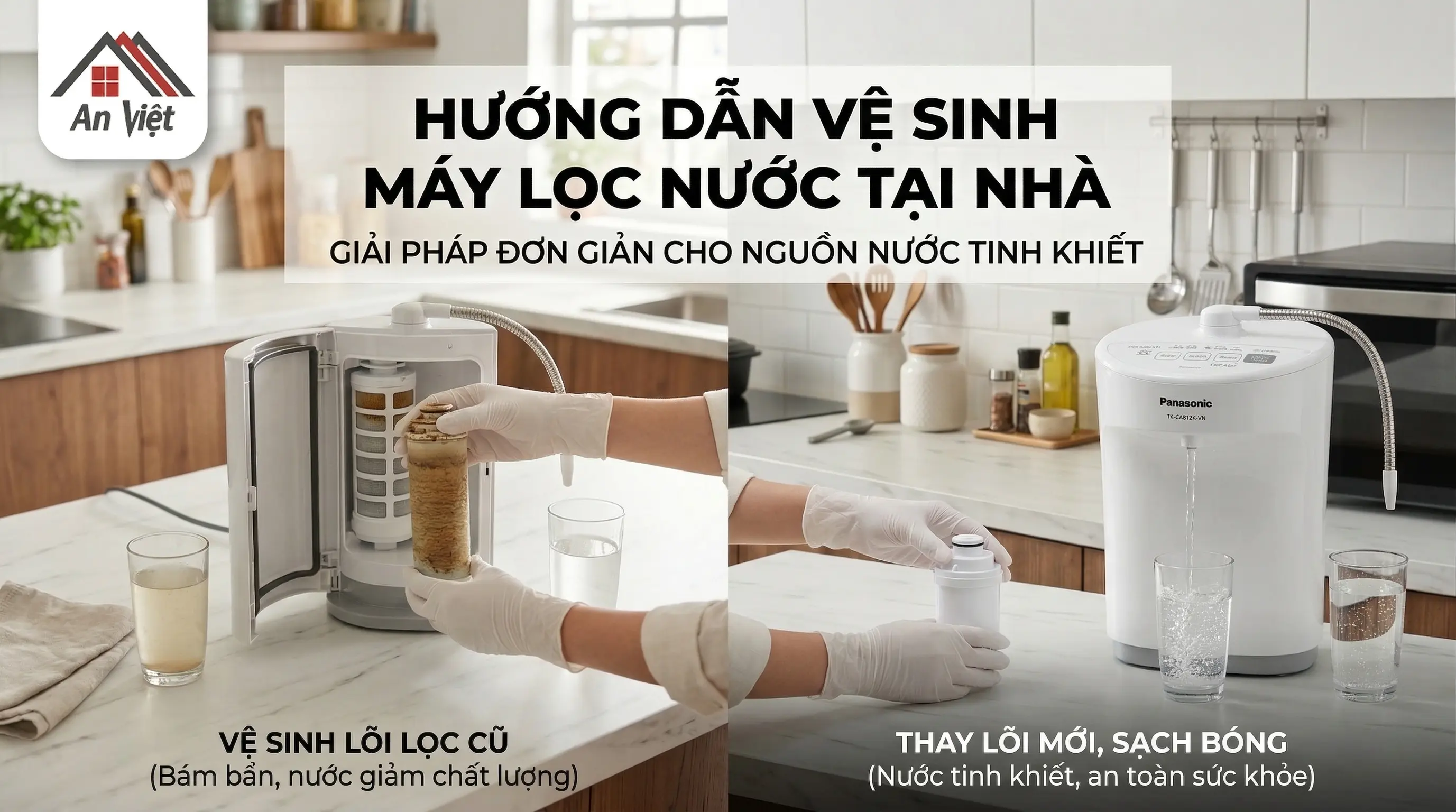 Hướng Dẫn Vệ Sinh Máy Lọc Nước Tại Nhà Đơn Giản, Đảm Bảo Nguồn Nước Chuẩn Sạch